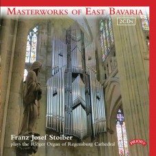 Masterworks of East Bavaria - Franz Josef Stoiber plays The Organ of Regensberg Cathedral (2 CDs) 